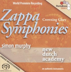Zappa Symphonies (Crowning Glory) by Francesco Zappa ;   New Dutch Academy ,   Simon Murphy