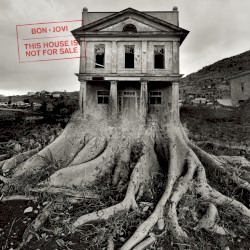 This House Is Not for Sale by Bon Jovi