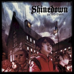 Us and Them by Shinedown