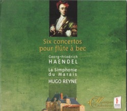 Six concertos pour flûte à bec by Georg-Friedrich Händel ,   La Simphonie du Marais ,   Hugo Reyne
