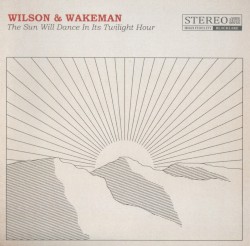 The Sun Will Dance in Its Twilight Hour by Damian Wilson  &   Adam Wakeman