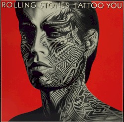 Tattoo You by The Rolling Stones