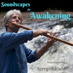 Soundscapes for Awakening by Terry Oldfield