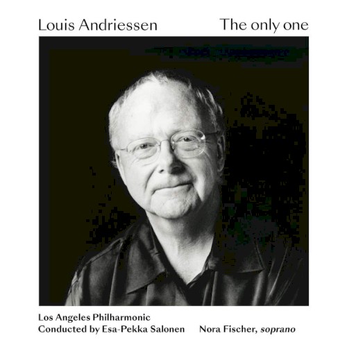 Louis Andriessen: The only one (feat. Nora Fischer)