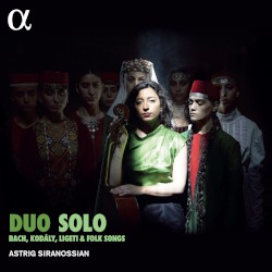 Duo Solo by Bach ,   Kodály ,   Ligeti ;   Astrig Siranossian