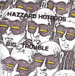 Bigger Trouble by Hazzard Hotrods