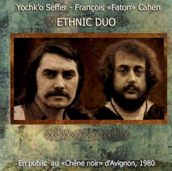 En Public Au "Chêne Noir" D'Avignon, 1980 by Ethnic Duo ,   Yochk’o Seffer  -   François Cahen