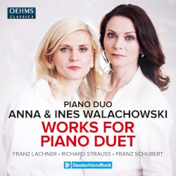 Works for Piano Duet by Franz Lachner ,   Richard Strauss ,   Franz Schubert ;   Piano Duo Anna & Ines Walachowski