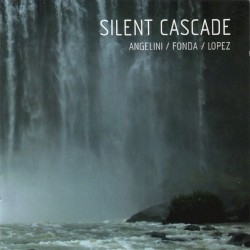 Silent Cascade by Bruno Angelini ,   Joe Fonda  &   Ramón López