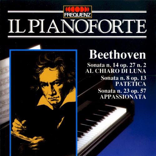 Il Pianoforte: Beethoven Sonatas for Piano Nos. 14 (op. 27 no. 2), 8 (op. 13) & 23 (op. 57)
