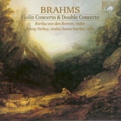 Violin Concerto & Double Concerto by Brahms ;   Borika van den Booren ,   Emmy Verhey ,   János Starker