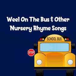 Weel On The Bus & Other Nursery Rhyme Songs by Wheels On The Bus Music  &   Nursery Rhymes Music