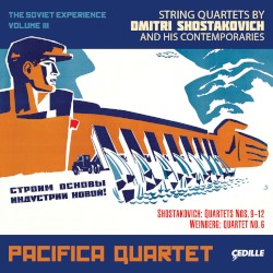 The Soviet Experience, Volume 3: Shostakovich: Quartets nos. 9-12 / Weinberg: Quartet no. 6 by Shostakovich ,   Weinberg ;   Pacifica Quartet