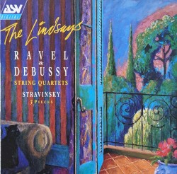 String Quartets / 5 Pieces by Maurice Ravel ,   Claude Debussy ,   Igor Stravinsky ;  The Lindsays