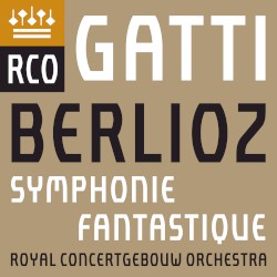 Symphonie Fantastique by Berlioz ;   Royal Concertgebouw Orchestra ,   Daniele Gatti