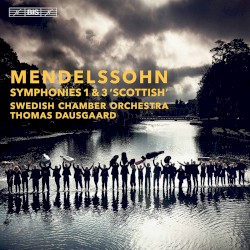 Symphonies 1 & 3 “Scottish” by Mendelssohn ;   Swedish Chamber Orchestra ,   Thomas Dausgaard