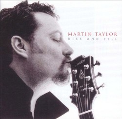 Kiss and Tell by Martin Taylor