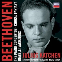 The Piano Concertos / Choral Fantasy / Diabelli Variations by Beethoven ;   Julius Katchen ,   London Symphony Orchestra ,   Piero Gamba