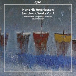 Symphonic Works, Vol. 1 by Hendrik Andriessen ;   Netherlands Symphony Orchestra ,   David Porcelijn