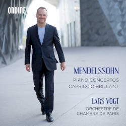 Piano Concertos / Capriccio brillant by Mendelssohn ;   Lars Vogt ,   Orchestre de chambre de Paris