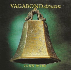 Vagabond Dream by John Wyre
