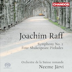 Symphony no. 2 / Four Shakespeare Preludes by Joachim Raff ;   Orchestre de la Suisse Romande ,   Neeme Järvi