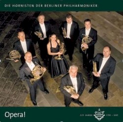 Die Hornisten Der Berliner Philharmoniker OPERA by Die Hornisten der Berliner Philharmoniker