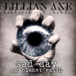 Sad Day on Planet Earth by Lillian Axe