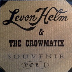 Souvenir, Vol. 1 by Levon Helm  &   The Crowmatix