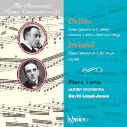 The Romantic Piano Concerto, Volume 39: Delius: Piano Concerto in C minor / Ireland: Piano Concerto in E-flat major / Legend by Frederick Delius ,   John Ireland ;   Ulster Orchestra ,   David Lloyd-Jones ,   Piers Lane