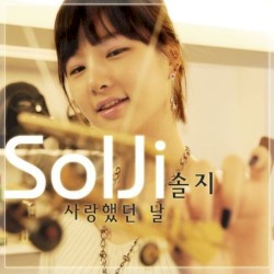 The Day I Loved You by Solji