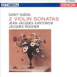 2 Violin Sonatas by Saint‐Saëns ;   Jean‐Jacques Kantorow ,   Jacques Rouvier