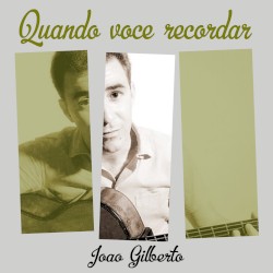 Quando você recordar by João Gilberto