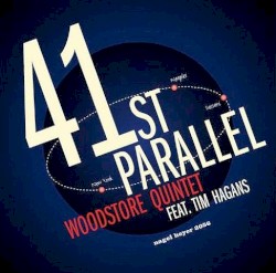 41st Parallel by Woodstore Quintet  feat.   Tim Hagans