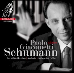 Davidsbündlertänze / Arabeske / Gesänge der Frühe by Schumann ;   Paolo Giacometti