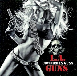 Covered In Guns by L.A. Guns