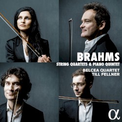 String Quartets & Piano Quintet by Brahms ;   Belcea Quartet ,   Till Fellner
