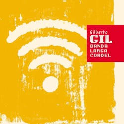 Banda larga cordel by Gilberto Gil
