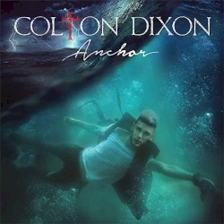 Colton Dixon - Our Time Is Now