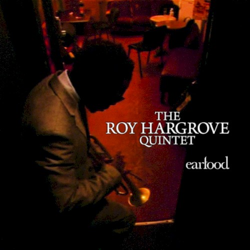 Earfood, by the Roy Hargrove Quintet