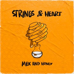 Strings and Heart - milk and honey