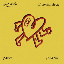 Kike Pavón - Torpe Corazón (feat. Ander Bock)