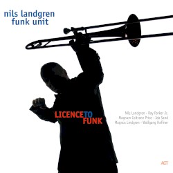 Nils Landgren Funk Unit - At Home