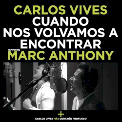 Unknown - Cuando Nos Volvamos a Encontrar  Carlos Vives - Marc Anthony a