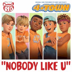 4*TOWN (From Disney and Pixar’s Turning Red) - Nobody Like U - From 