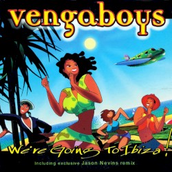 Vengaboys - We’re Going To Ibiza!
