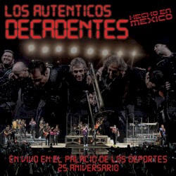 Los Aut�nticos Decadentes - Loco (Tu Forma De Ser) - Remasterized 2001