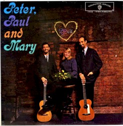 Peter, Paul and Mary - 500 Miles (2004 Remaster)