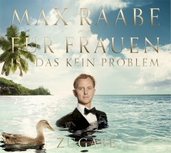 MAX RAABE - FÜR FRAUEN IST DAS KEIN PROBLEM (CLUBMIX VON LA ROCHELLE)