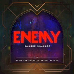Imagine Dragons, JID, League Of Legends - Enemy - from the series Arcane League of Legends